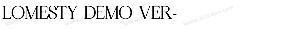 LOMESTY DEMO VER字体转换